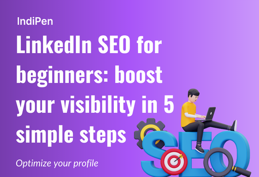LinkedIn SEO for beginners: boost your visibility in 5 simple steps
